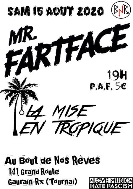 Mr. Fartface + La Mise En Tropique Au Bout De Nos Rêves le 15 août 2020 à Tournai (BE)