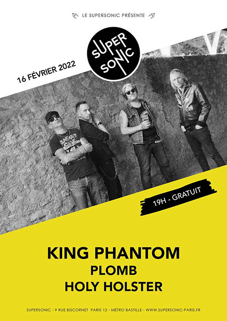 King Phantom + Plomb + Holy Holster au Supersonic le 16 février 2022 à Paris (75)