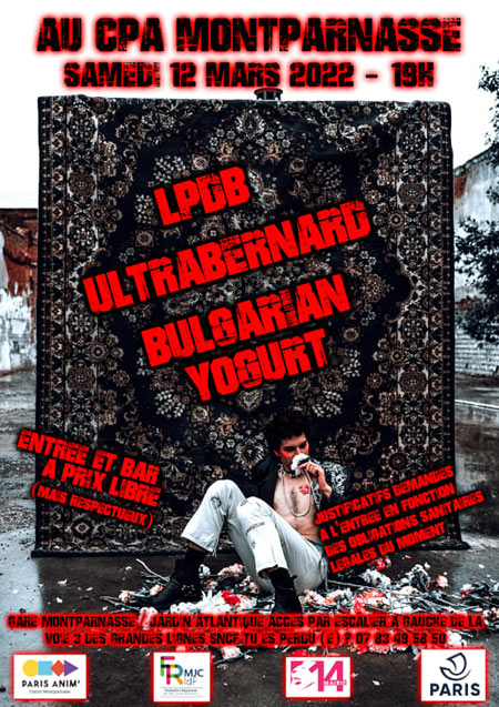 LPDB / Ultrabernard / Bulgarian Yogurt le 12 mars 2022 à Paris (75)