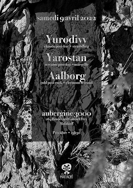 Yurodivy x Yarostan x Aalborg @ Aubergine 3000 le 09 avril 2022 à Malakoff (92)