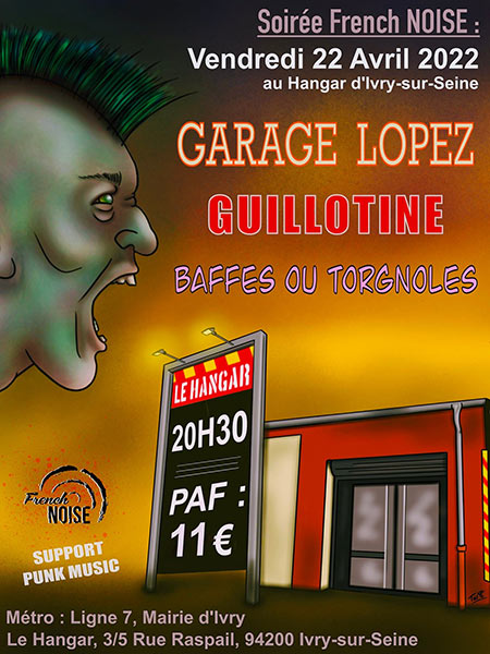 Garage Lopez / Guillotine / Baffes Ou Torgnoles au Hangar le 22 avril 2022 à Ivry-sur-Seine (94)
