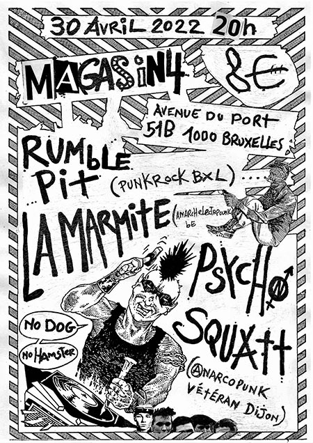 Psycho Squatt + La Marmite + Rumble Pit! au Magasin 4 le 30 avril 2022 à Bruxelles (BE)
