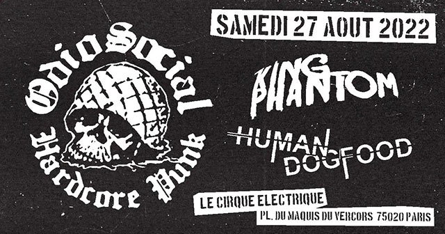 Odio Social / Human Dogfood / King Phantom le 27/08/2022 à Paris (75)