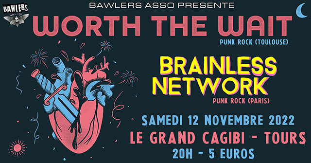 Worth The Wait / Brainless Network @ Le Grand Cagibi le 12 novembre 2022 à Tours (37)