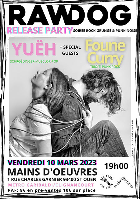 RAWDOG RELEASE PARTY + YUËH + FOUNE CURRY - Mains d'Œuvres le 10 mars 2023 à Saint-Ouen (93)