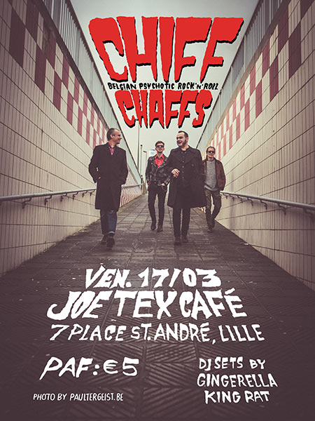 CHIFF CHAFFS PSYCHOTIC R'N'R + DJ SET GINGERELLA / KING RAT le 17 mars 2023 à Lille (59)