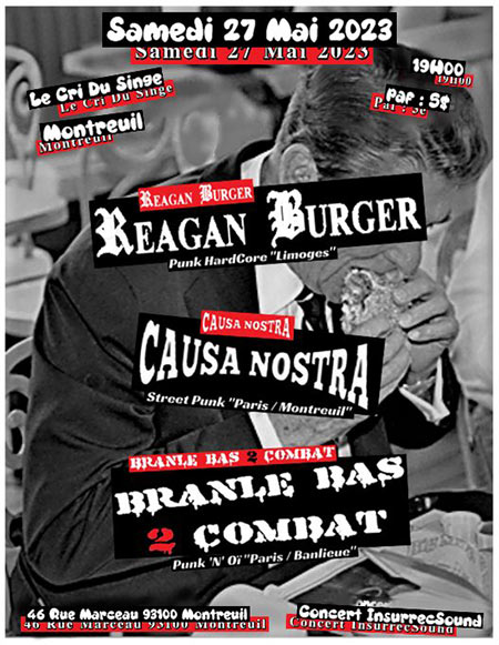 REAGAN BURGER (Punk HxC) & CAUSA NOSTRA & BRANLE BAS 2 COMBAT  le 27 mai 2023 à Montreuil (93)