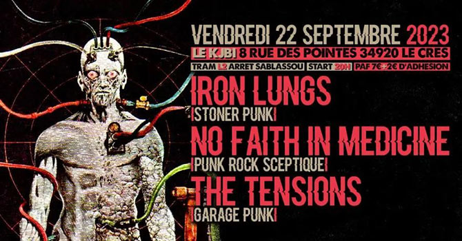 The Tensions + No Faith In Medicine + Iron Lungs au KJBi le 22 septembre 2023 à Le Crès (34)