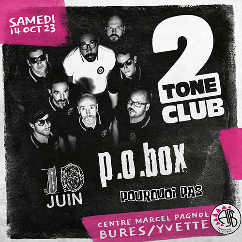[AJB] Two Tone Club + P.O Box + 10 Juin + Pourquoi Pas le 14/10/2023 à Bures-sur-Yvette (91)