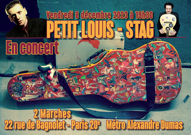 PETIT LOUIS & STAG AUX 2 MARCHES le 08 décembre 2023 à Paris (75)