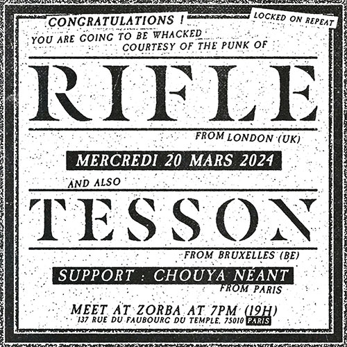 RIFLE (Punk - Londres) • Tesson (Oi! - Bruxelles) • Chouya Néant le 20 mars 2024 à Paris (75)