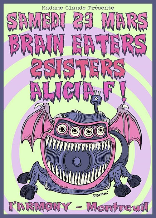Brain Eaters, 2Sisters, Alicia Fiorucci à l'Armony le 23 mars 2024 à Montreuil (93)
