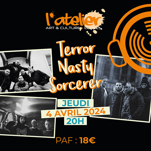 TERROR + NASTY + SORCERER à l'Atelier le 04 avril 2024 à Cluses (74)