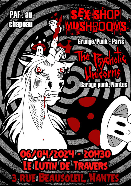 Sex Shop Mushrooms + The Psychotic Unicorns le 06/04/2024 à Nantes (44)
