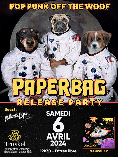 POP PUNK IN OUTER SPACE / PAPER BAG RELEASE PARTY + Roberta Lips le 06 avril 2024 à Paris (75)