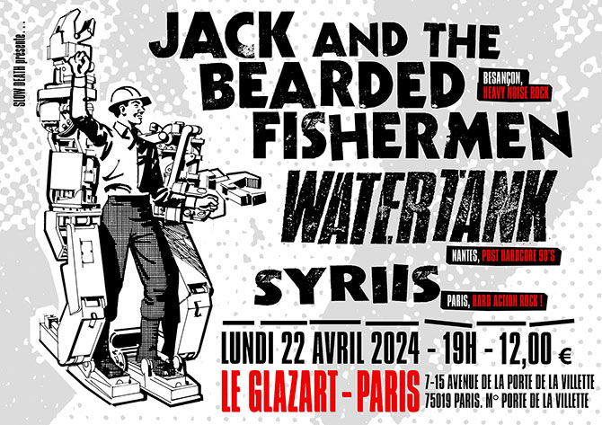 Jack And The Bearded Fishermen + Watertank + Syriis le 22/04/2024 à Paris (75)
