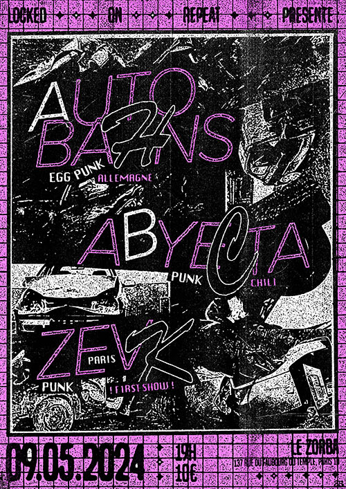 Autobahns (Egg Punk) • Abyecta (Punk) • Zevk (Punk) // Le Zorba le 09 mai 2024 à Paris (75)