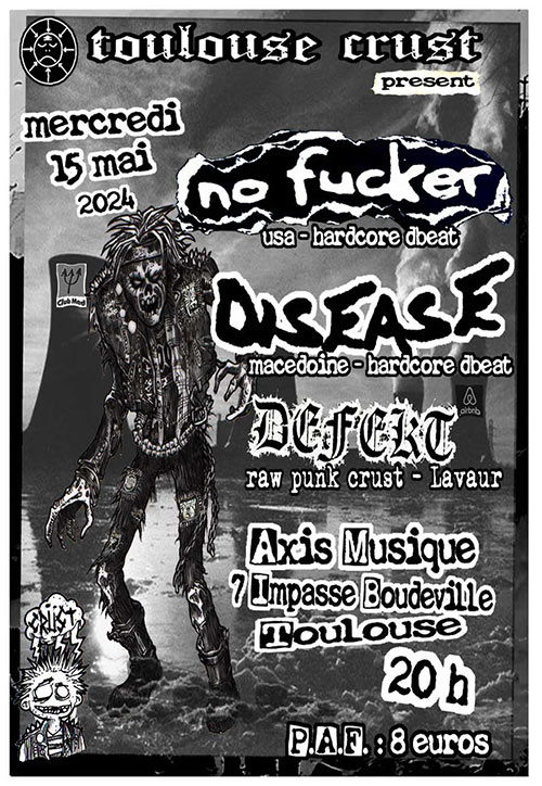 Concert Crust Dbeat NO FUCKER (USA) + DISEASE + DEFËKT le 15/05/2024 à Toulouse (31)