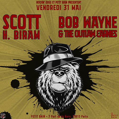 SCOTT H BIRAM + BOB WAYNE & The Outlaw Carnies le 31 mai 2024 à Paris (75)