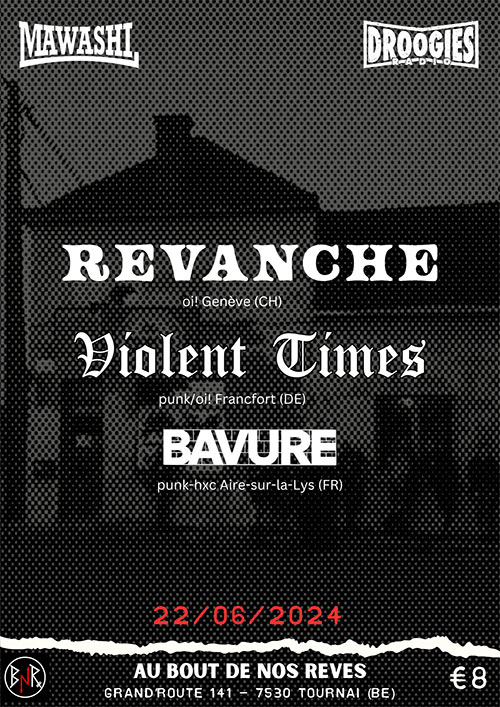Revanche / Violent Times / Bavure le 22 juin 2024 à Tournai (BE)