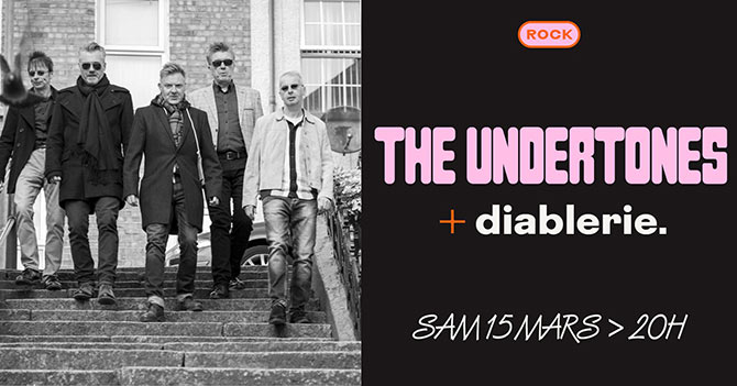 The Undertones + diablerie. au Tetris le 15 mars 2025 à Le Havre (76)