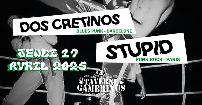 DOS CRETINOS + STUP!D @ GAMBRINUS le 17 avril 2025 à Saint-Michel-sur-Orge (91)