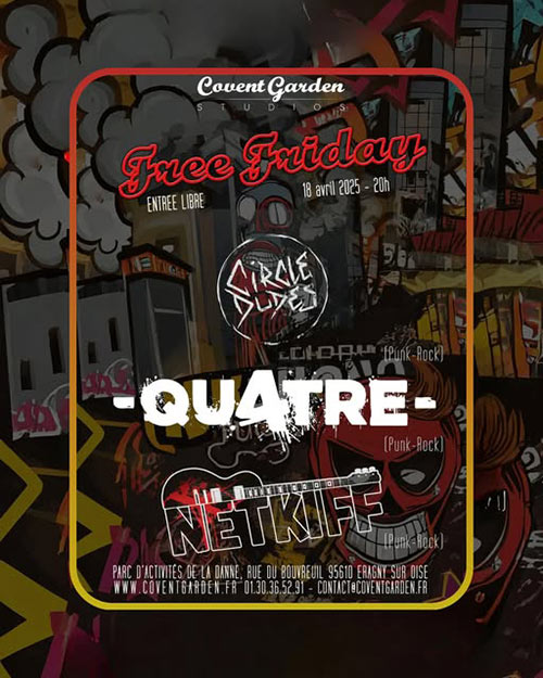 Free Friday : Circle Dudes Qu4tre Netkiff @ Covent Garden le 18 avril 2025 à Eragny (95)