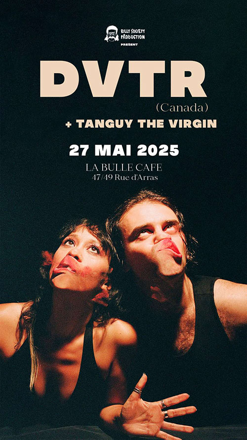 DVTR + TANGUY THE VIRGIN @ La Bulle Café le 27 mai 2025 à Lille (59)