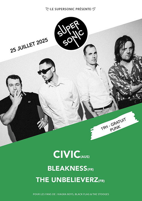 Civic + Bleakness + The Unbelieverz au Supersonic le 25 juillet 2025 à Paris (75)