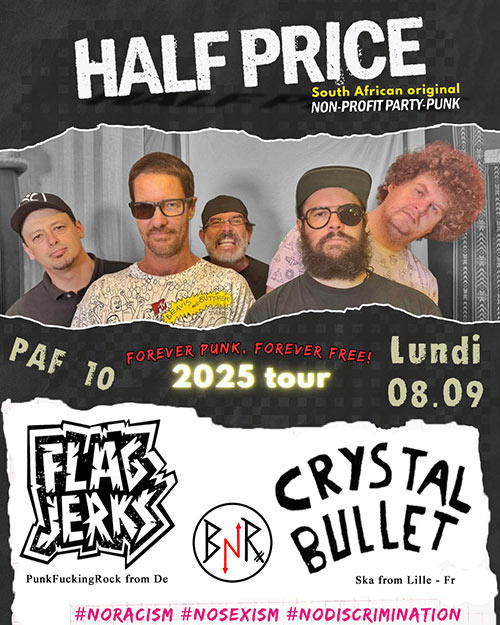 Half Price + Flag Jerks + Crystal Bullet Au Bout De Nos Rêves le 08 septembre 2025 à Tournai (BE)