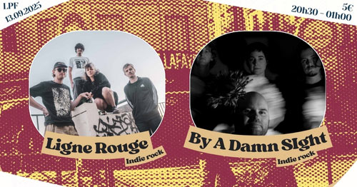 Ligne Rouge + By A Damn Sight à LPF le 13 septembre 2025 à Paris (75)