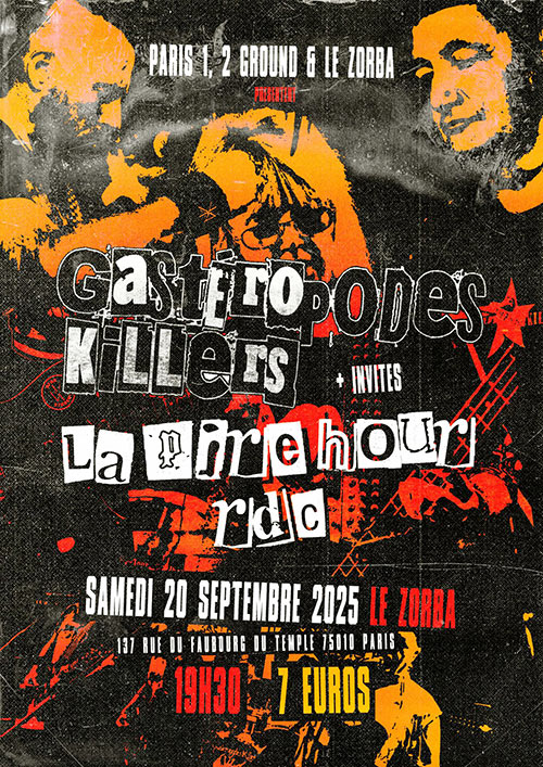 GASTÉROPODES KILLERS* LA PIRE HOUR* RDC* le 20 septembre 2025 à Paris (75)