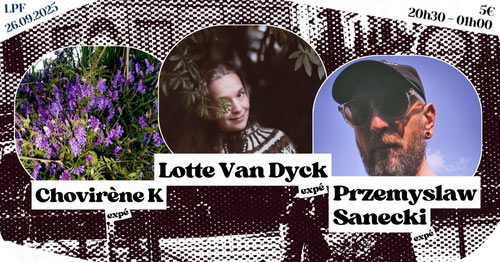 Choviréne K + Lotte Van Dyck + Przemyslaw Sanecki à PLF / Expé le 26 septembre 2025 à Paris (75)