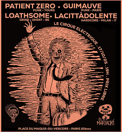 PATIENT ZERO + LOATHSOME (BE) + LACITTÀDOLENTE (IT) + GUIMAUVE le 17 octobre 2025 à Paris (75)