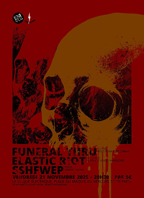Funeral Thru + Elastic Riot + SSHFWEP @ Le Cirque Électrique le 21 novembre 2025 à Paris (75)