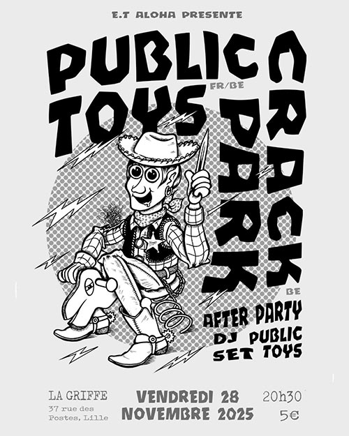 Public Toys + Crack Park à la Griffe le 28 novembre 2025 à Lille (59)