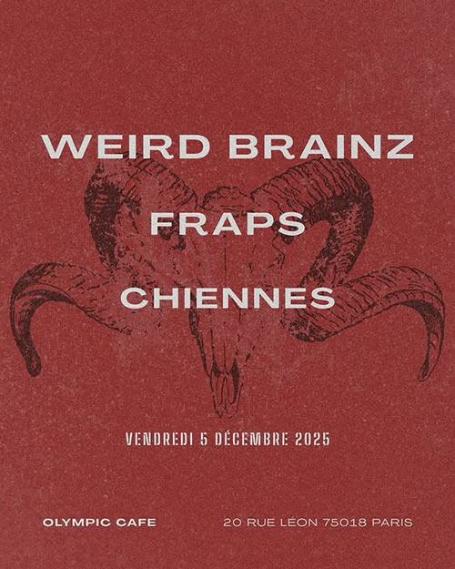 Weird Brainz / FRAPS / Chiennes @ Olympic Café le 05/12/2025 à Paris (75)