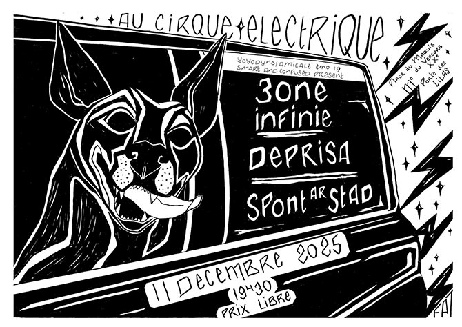 ZONE INFINIE / SPONT AR STAD / DEPRISA @ Cirque Électrique le 11/12/2025 à Paris (75)