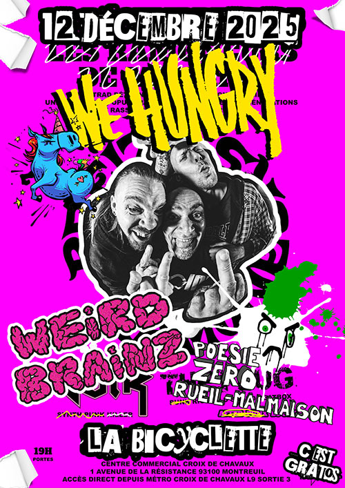 WE HUNGRY + WEIRD BRAINZ + POESIE ZERO RUEIL-MALMAISON le 12/12/2025 à Montreuil (93)