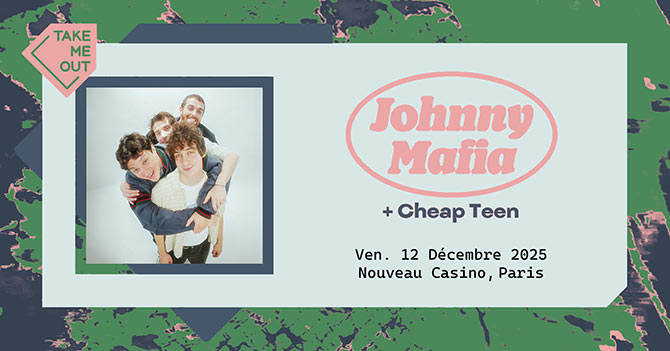 Johnny Mafia + Cheap Teen au Nouveau Casino le 12 décembre 2025 à Paris (75)