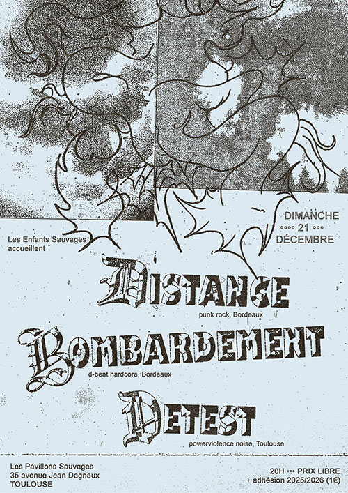 Distance + Bombardement + Detest aux Pavillons Sauvages le 21/12/2025 &agrave; Toulouse (31)