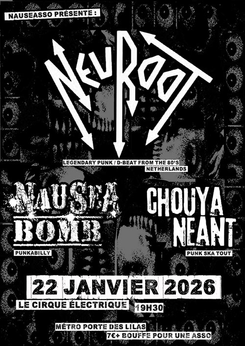 Neuroot (legendary D-Beat Punk NL), Nausea BOMB, Chouya Néant le 22/01/2026 à Paris (75)