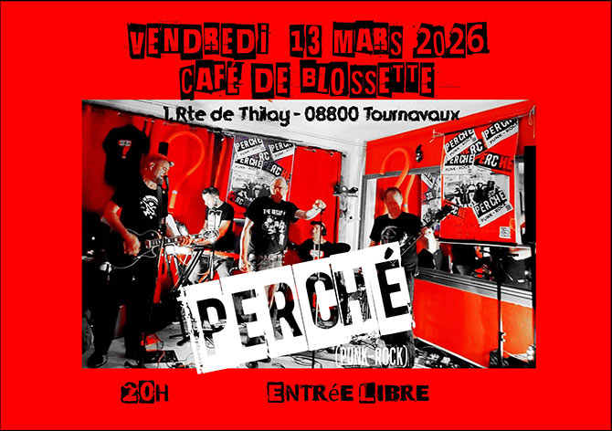 Perché au Café de Blossette le 13/03/2026 &agrave; Tournavaux (08)